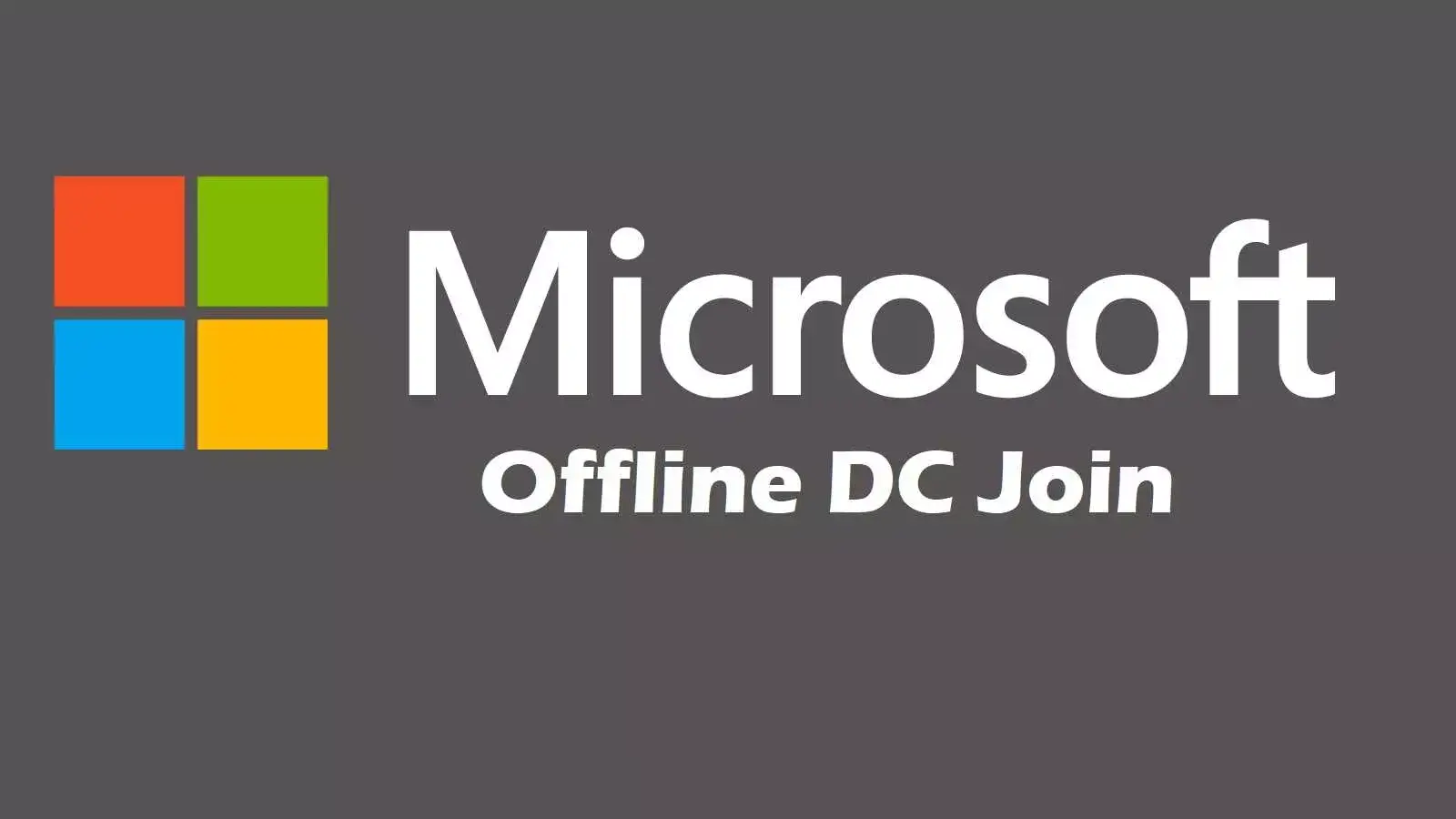 آموزش عضویت در دومین بصورت آفلاین : روش Offline Domain Join