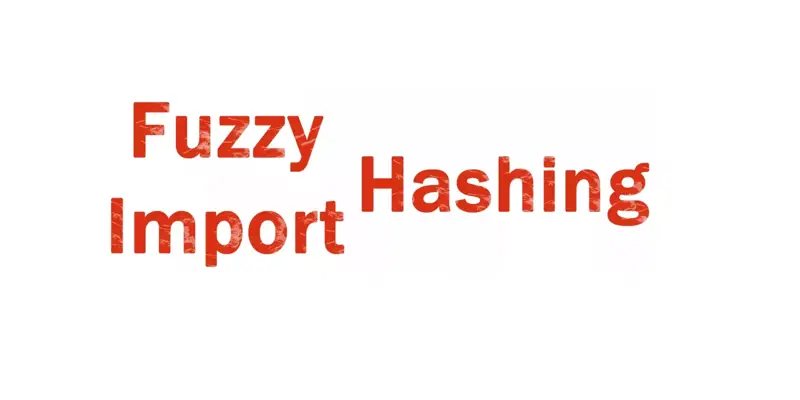 تفاوت بین Fuzzy Hashing و Import Hashing چیست؟