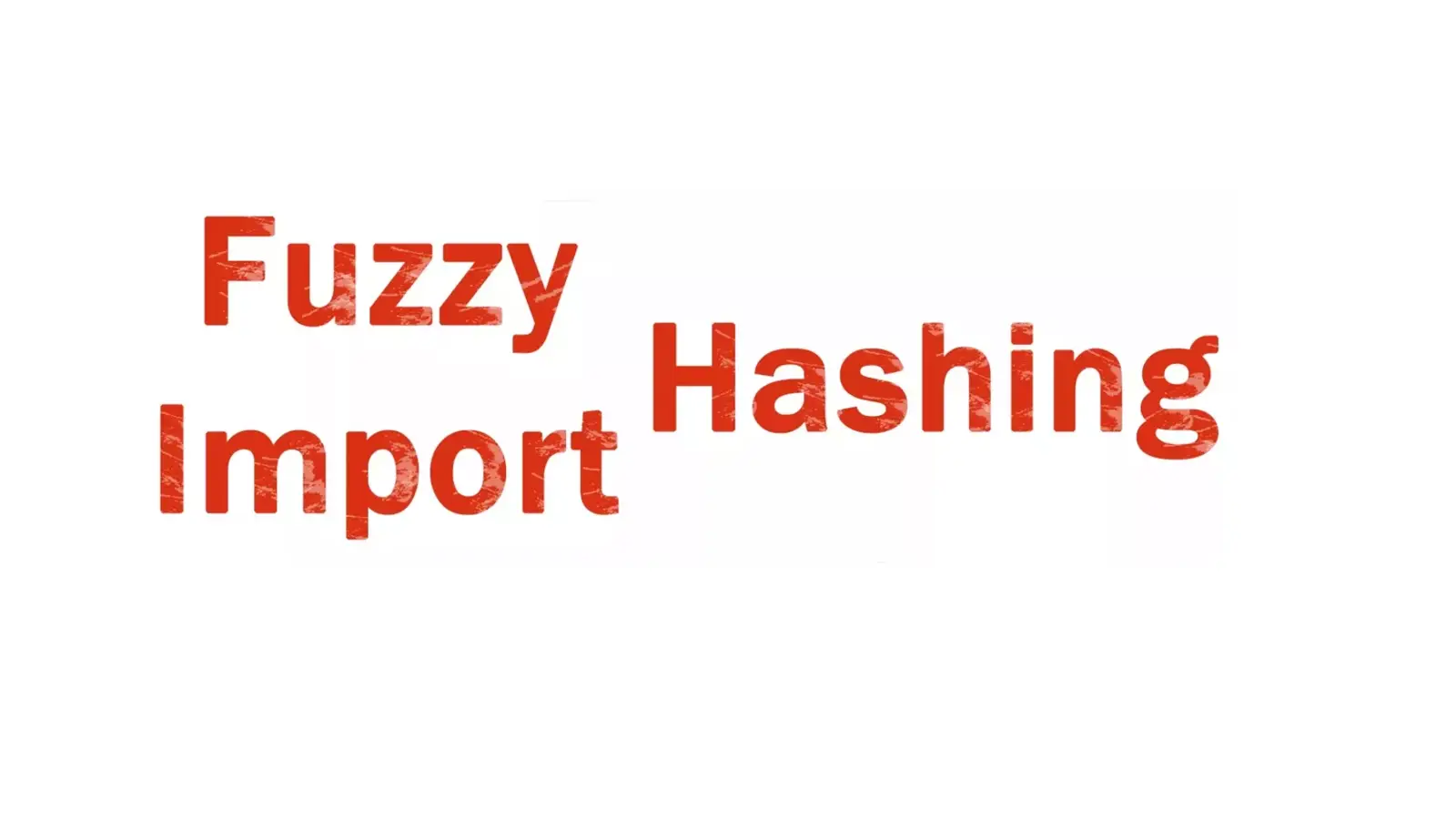 تفاوت بین Fuzzy Hashing و Import Hashing چیست؟
