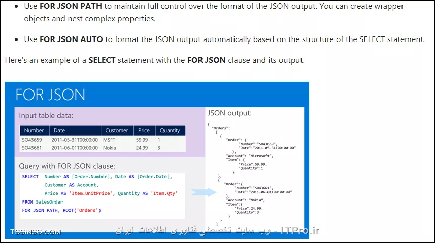 با سلام
همان طور که دوست عزیزمون راهنماییتون کردن در sql server 2016 مطابق راهنمای خود میکروسافت می تونید از جداولتون خروجی json بگیرید : 
این عکس و بنده از سایت خود مایکروسافت گرفتم :
<center>
||https://dba.tosinso.com/files/get/034552a8-8700-4936-9e81-88b1087689ed||
<center>
---------------------
اما برای نسخه های قبل از 2016 باید چیکار کرد :
استفاده از CLR : توابعی که به زبان های مبتنی بر دات نت نوشته میشن بعد به صورت اسمبلی به sql معرفی میشن
خوب برای تبدیل خروجی جداولتون به خروجی JSON :
سه تا اسمبلی باید توی sql ایجاد کنید با دسترسی Unrestricted : این نوع دسترسی دسترسی کامل است به گونه ایی که به این توابع دسترسی کامل به فایل ها و فولدرهای سرور خودتون هم می دید
ابتدا برای اینکه بتونید همچین اجازه ایی به خودتون بدین که اصلا همچین توابعی تعریف کنید ابتدا باید خاصیت TRUSTWORTHY پایگاه داده مربوطه on باشد همون طور که از معنی کلمه پیدا است با فعال کردن این گزینه بانک اطلاعاتی شما به صورت قابل اعتماد می تونه اسمبلی هایی رو به صورت Unrestricted تعریف کنه .
<center>
||https://dba.tosinso.com/files/get/d39626f2-cc93-4654-a927-ebaf552dbbd1||
<center>
بعد از اینکه TRUSTWORTHY رو فعال کردیم : بروی بانک اطلاعاتیمون راست کلیک می کنیم و در بخش Option از فغال شدن آن اطمینان حاصل می کنیم :
<center>
||https://dba.tosinso.com/files/get/cad6298e-40d3-4233-afc8-3e7609c0d5b5||
<center>
بعد از این کار باید clr_option که اجازه میده اسمبلی های ما به توابع .net دسترسی داشته باشن و فعال کنیم :
ابتدا یک کوئری جدید میسازیم و اجراش می کنیم :
<center>
||https://dba.tosinso.com/files/get/563a304b-eac7-4106-9ad3-f85663321074||
<center>
خوب حالا وقتش رسیده که سه تا اسمبلی رو به Sql سرورمون اضافه کنیم :
سپس فایل های DLL رو به ترتیب پایین اضافه می کنیم به بخش اسمبلی ها :
<center>
||https://dba.tosinso.com/files/get/f6a02f05-713c-469a-ae5b-1dd523848842||
<center>
این سه فایل از آخر همین پست قابل دانلود هستن .
خوب حالا هر سه فایل رو باید در بخش اسمبلی ثبت کنیم یا اصطلاحا Register کنیم :
برای این کار طبق تصاویر پایین مراحل رو پیش میریم :
<center>
||https://dba.tosinso.com/files/get/ec6d45fd-7d77-4172-95b5-ca989667878e||
<center>
بعد از پنجره ی ظاهر شده بروی Browse کلیک کرده و آدرس فایل DLL رو بهش می دیم :
<center>
||https://dba.tosinso.com/files/get/550d220a-9cbd-42fb-bbd7-38bc94608f8d||
<center>
در اخر قبل از اینکه بروی ok کلیک کنیم باید Permission رو بروی Unrestricted بزاریم :
<center>
||https://dba.tosinso.com/files/get/08a18a7d-848c-4e4a-ad4d-72c3087ff265||
<center>
خوب سه تا فایل DLL رو به همون ترتیبی که در عکس واستون مشخص کردم در بخش اسمبلی تعریف می کنید :
<center>
||https://dba.tosinso.com/files/get/f1ef830f-8db3-40c2-8e6f-8e606e502ece||
<center>
خوب حالا پس از اضافه کردن سه اسمبلی باید از تابعی که داخل اون برای تبدیل خروجی جداول SQL به Json استفاده کنیم :
اسم اسمبلی هست : JSON.SQL
اسم کلاسمون هست : StoredProceduresAndFunctions
اسم فانکشن یا تابع ما هست : xf_JSON_Query
به سه تا پارامتر بالا جهت استفاده از اسمبلی نیاز داریم :
خوب حالا باید یک فانکشن توی Sql ایجاد کنیم و بگیم که از اسمبلی با نام فلان و کلاس فلان و تابع فلان استفاده کن :
<center>
||https://dba.tosinso.com/files/get/94150bcd-db98-4ca0-b8c3-321dc1a2c5e1||
<center>
خوب همون طور که میبینید پارامتر اول این تابع دستور SQL ی هست که قرار خروجی اون دستور تبدیل به JSON بشه و پارامتر دوم هم تعیین کننده ی این است که در پارامتر اول از تک کوت یا دابل کوت استفاده کردیم که باید 0 باشه .
<center>
||https://dba.tosinso.com/files/get/a6f04bfc-551a-415b-a845-e63876a2fc61||
<center>
خوب حالا باید تابعمون و تستش کنیم :
اینم نتیجه ی نهایی :
<center>
||https://dba.tosinso.com/files/get/e5afc3b6-1cb0-4fd6-b136-df24062e25f7||
<center>
اطلاعات جدلمون این بوده که خروجی JSon ش شده این :
<center>
||https://dba.tosinso.com/files/get/cfde8873-82e6-4abf-bbfd-c3c528b9cb37||
<center>
|دانلود فایل های DLL مورد نیاز::https://www.mediafire.com/?p8s1cc41mrm3yxc|