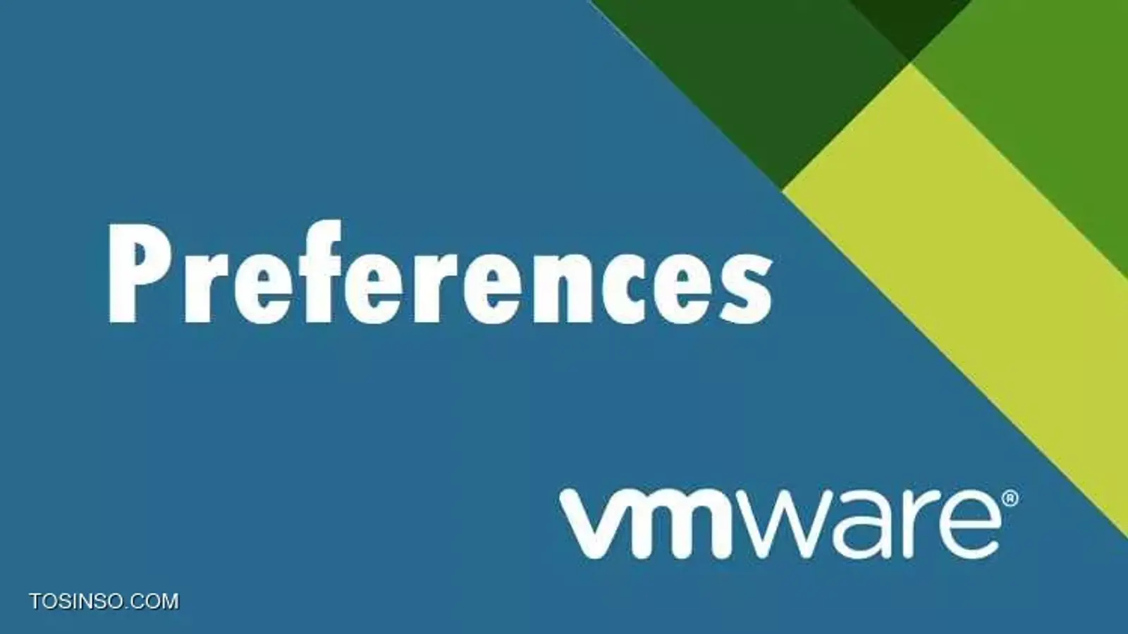 کاربرد Preferences در VMware چیست؟ به زبان ساده و تصویری