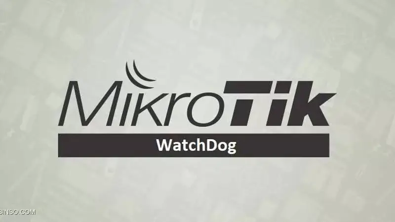 ابزار Watchdog میکروتیک چیست؟ ریبوت خودکار روتر هنگ کرده