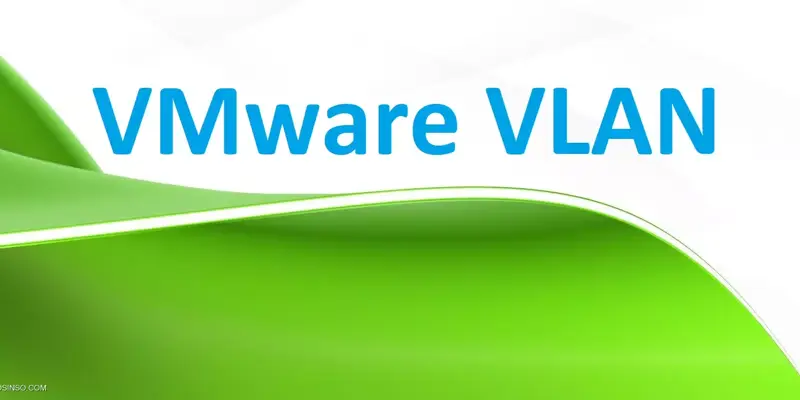 آموزش قرار دادن VM در VLAN های VMWare به زبان ساده