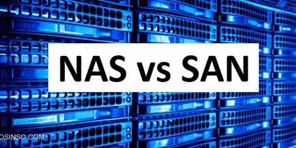 تفاوت اصلی بین تجهیزات ذخیره سازی اطلاعات SAN و NAS در چیست ؟ 