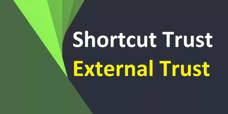 تفاوت Shortcut Trust و External Trust در چیست؟ به زبان ساده