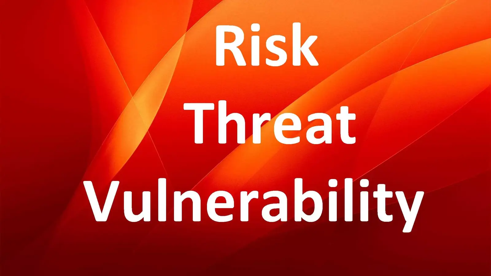 تفاوت تهدید (Threat) ، آسیب پذیری (Vulnerability) و ریسک در چیست؟