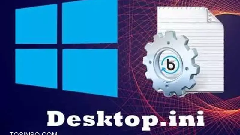 فایل Desktop.ini چیست و چه کاربردی در ویندوز دارد؟