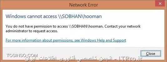 سلام دوستان وقت بخیر.بنده یک شبکه  workgroup ساختم ولی وقتی میخوام فایل شیر شدم رو باز کنم در هر دو سیستم ارور زیر داده میشه.به نظر شما مشکل از کجاست؟درقسمت Permission هم گزینه Full Control رو انتخاب کردم.

||http://tosinso.com/files/get/10185658-38e5-4577-a080-44153c61c7f6||