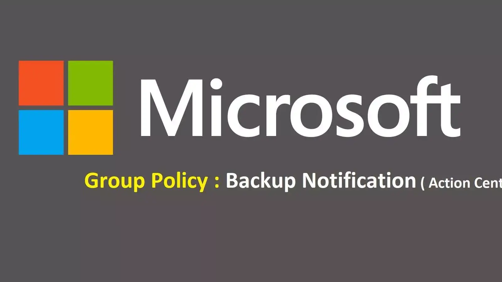 آموزش غیرفعال کردن هشدار بکاپ ویندوز در Action Center با GPO