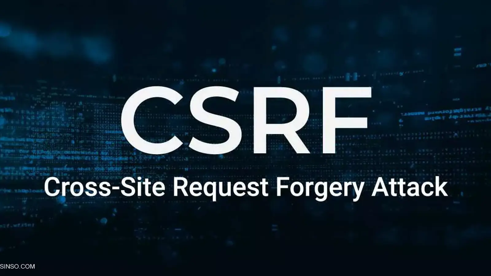 CSRF چیست؟ آشنایی با حملات CSRF و انواع آن 