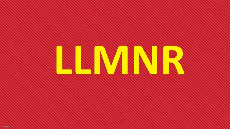 LLMNR چیست و چه حملاتی از این طریق انجام می شود؟