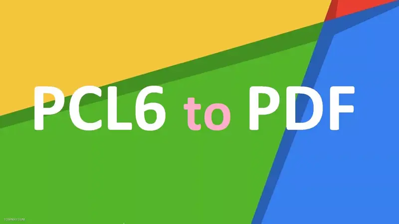 آموزش تبدیل فایل PCL6 به PDF : تبدیل فایل خام پرینتر به PDF