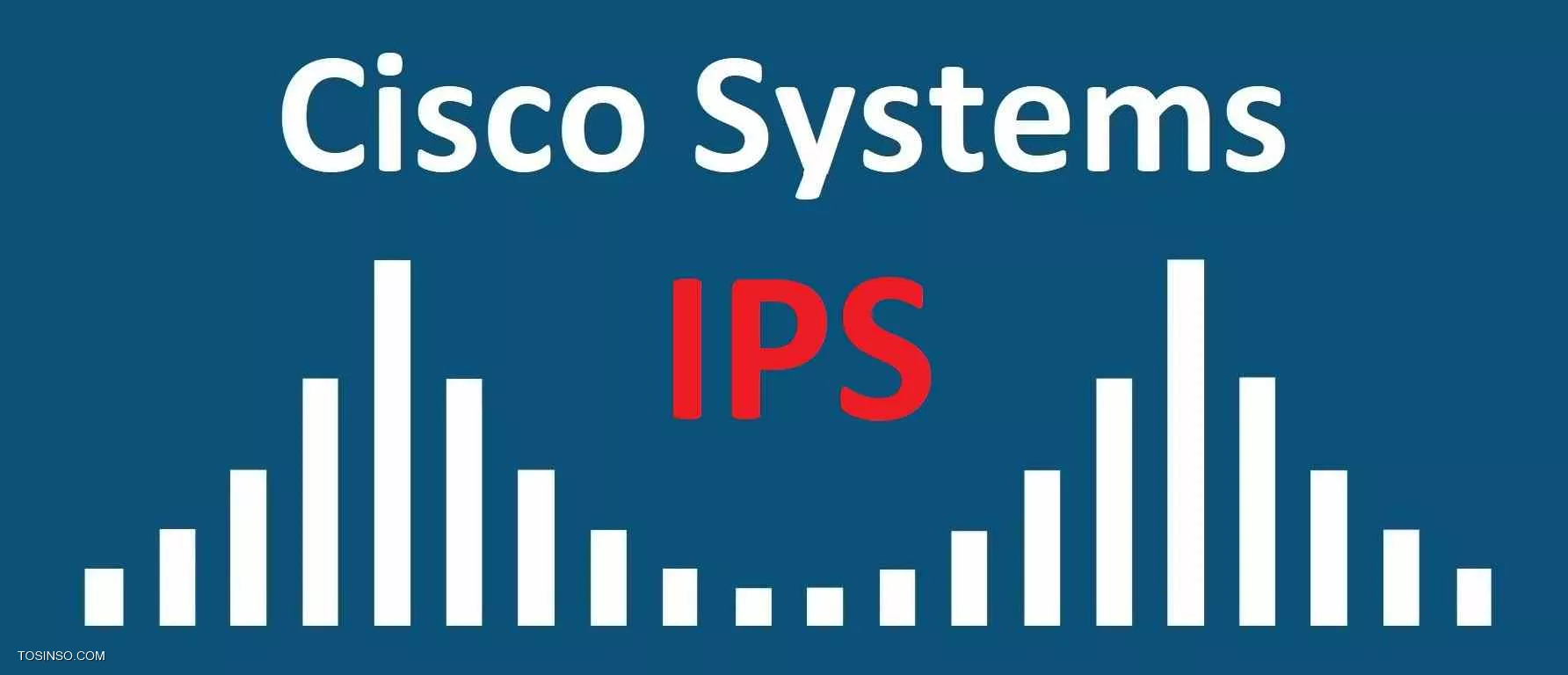 کاملترین آموزش گام به گام IPS سیسکو به زبان ساده