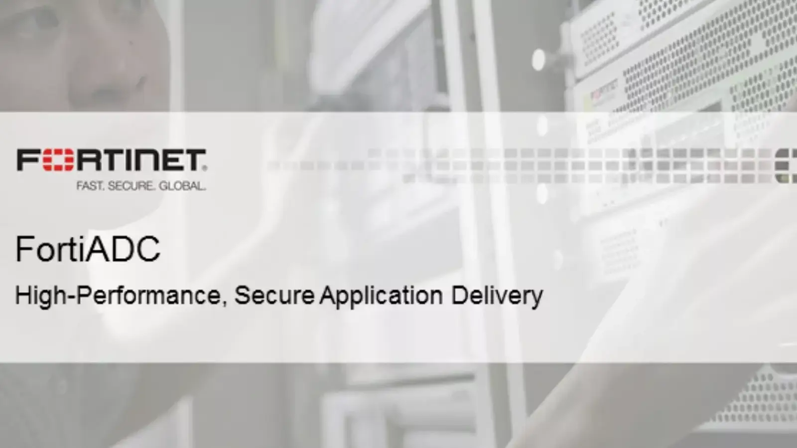 FortiADC چیست؟ معرفی و بررسی محصول FortiADC