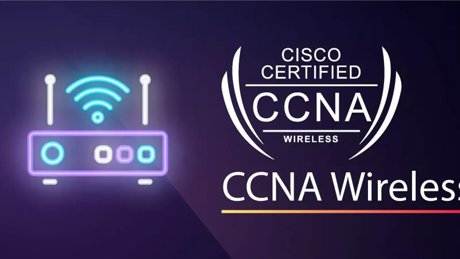 کاملترین آموزش CCNA Wireless | دوره CWNA | آموزش شبکه وایرلس
