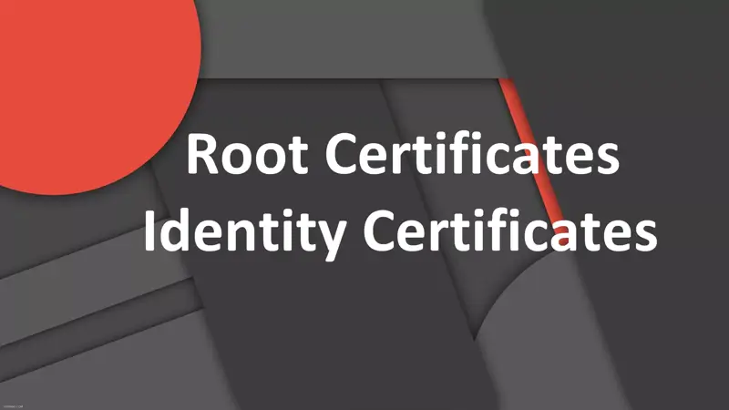 Root Certificates و Identity Certificates چیست؟
