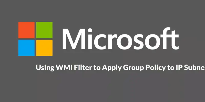 آموزش اعمال کردن پالیسی به یک رنج آیپی (IP Subnet) خاص با WMI