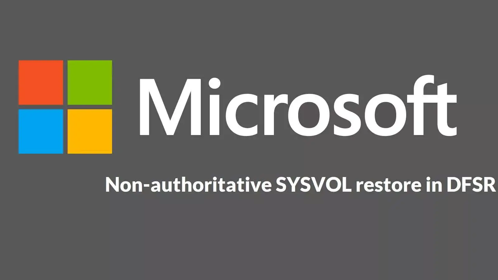 آموزش انجام Non-authoritative SYSVOL Restore بر پایه DFSR