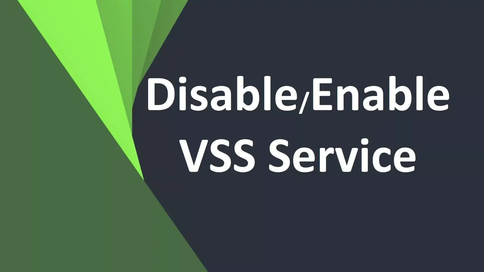 معرفی 3 روش فعال و غیرفعال سازی سرویس VSS یا Volume Shadow Copy