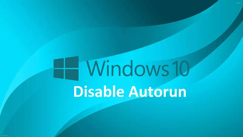 آموزش غیرفعال کردن اتوران (Autorun) در ویندوز 10