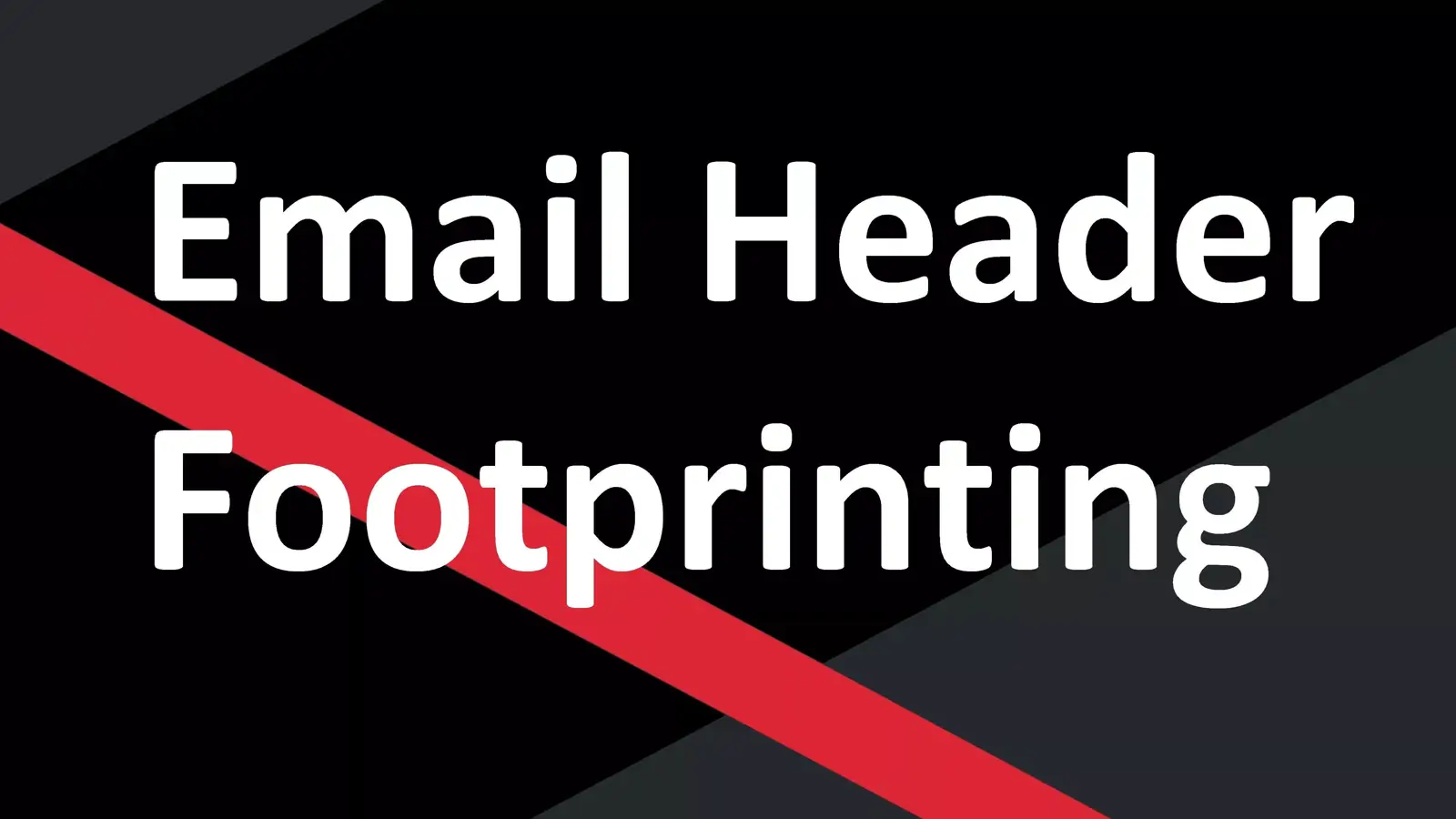 Email Header Footprinting چیست؟ دریافت اطلاعات نفوذ از هدر ایمیل