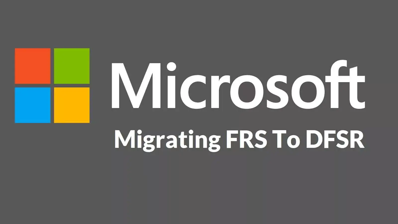 آموزش تبدیل FRS Replication به DFS Replication در اکتیودایرکتوری