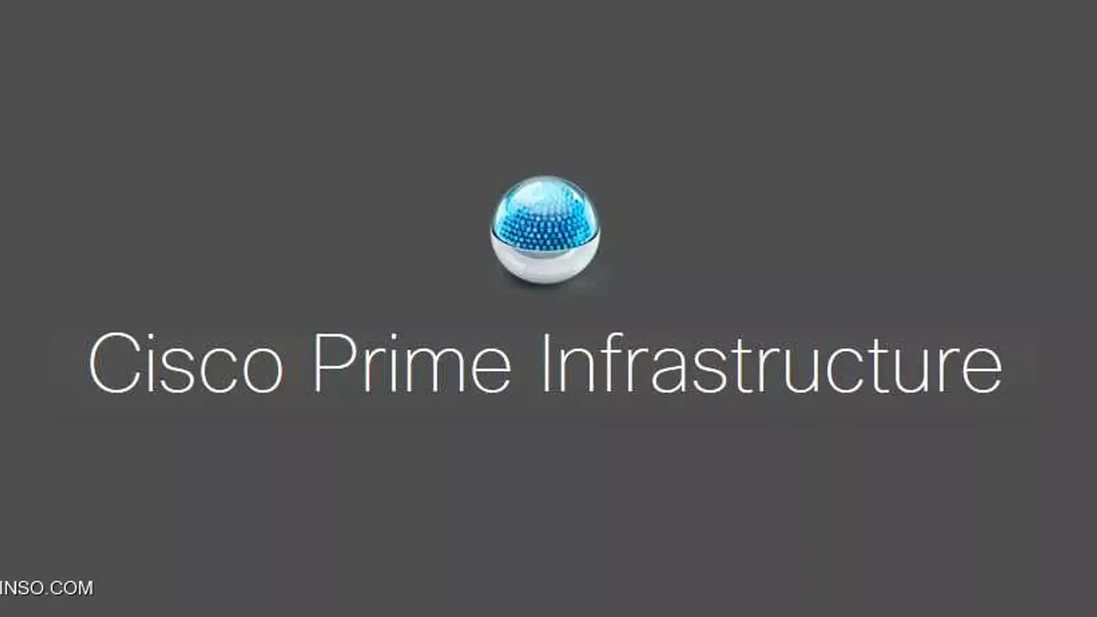 Cisco Prime چیست؟ ابزار مانیتورینگ و مدیریت یکپارچه سیسکو