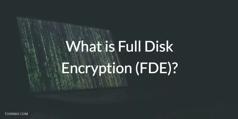 FDE چیست ؟ معرفی قابلیت Full Disk Encryption در هارد دیسک