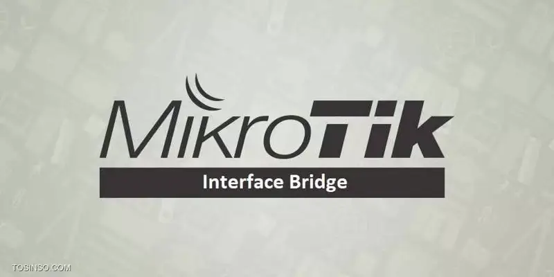 آموزش تصویری Bridge کردن اینترفیس ها در میکروتیک