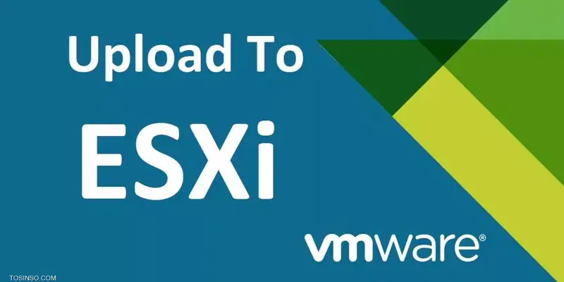 آموزش آپلود فایل در VMware ESXi به زبان ساده