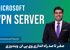 بهترین دوره آموزش راه اندازی VPN سرور ویندوزی از مفاهیم تا کارگاه