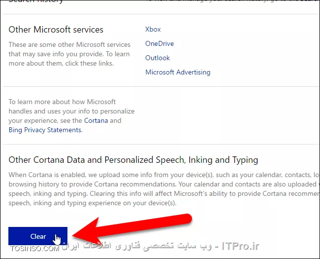 ||http://tosinso.com/files/get/b253bf8b-7246-40dc-b3e3-7b813b2edca0||

Cortana در ویندوز 10 یک سر و گردن بالاتر از سرچ های معمولی در ویندوز های اخیر است. Cortana همچنین یک دستیار مخصوص شبیه به Siri در iOS و یا OK Google در پلتفرم اندروید میباشد. اطلاعات وارد شده در Cortana در کامپیوتر و اکانت bing شما ذخیره میشود که نتایج را برایتان سفارشی سازی کند. Cortana میتواند مفید باشد هنگامی که شما نخواهید اطلاعات وارد شده در آن را برایتان ذخیره کند.شما میتوانید اطلاعاتی که Cortana برایتان ذخیره کرده را پاک کنید.در ادامه به شما اموزش میدهیم که چگونه اطلاعات ذخیره شده در حافظه Cortana را پاک نمایید...

--
*پاک کردن تاریخچه جستجو Cortana در کامپیوتر*:
برای پاک کردن تاریخچه جستجو در Cortana مانند شکل های زیر عمل کنید:

||http://tosinso.com/files/get/b269dd53-8126-4925-9d31-402630260afb||

||http://tosinso.com/files/get/547bdb7e-95bd-4b6b-88d2-72844eb51ce0||

 ||http://tosinso.com/files/get/6726ce57-a881-44e0-9b1a-963b02ef5c1c||

||http://tosinso.com/files/get/1a35e2b4-6915-4e52-8ae5-1b565bcb5a1f||

||http://tosinso.com/files/get/33ab102d-8816-465e-a438-19b32ca2ccee||

این روش نه تنها تاریخچه مربوط به اطلاعات ذخیره در Cortana را حذف میکند بلکه اطلاعات اضافی را که Cortana برای شما ذخیره کرده است را نیز حذف میکند.تنظیمات دیگری برای حذف تاریخچه Cortana وجود ندارد.بنابراین اگر شما فقط خواستید تاریخچه جستجو Cortana را پاک کنید ولی همچنین میخوهید تا Cortana چیز های بیشتری از شما بداند میتوانید مانند عکس زیر بر روی دکمه  “Get to know me” کلیک کنید تا قابلیت جستجوی Cortana دوباره فعال شود.

||http://tosinso.com/files/get/5e79da8f-e8ed-4580-977a-70ba5657f9fe||

*پاک کردن اطلاعات جمع آوری شده توسط Cortana در حساب کاربریBing تان* :
 برای پاک کردن اطلاعات ذخیره شده در حساب کاربری Bing خود مانند عکس زیر عمل کنید.

||http://tosinso.com/files/get/ac2ad8c5-a701-45bc-9f27-93b556f75537||

برای این کار ابتدا شما باید به حساب کاربری مایکروسافت خود لاگین کنید تا صفحه شخصی حساب کاربری بینگ تان بطور اتوماتیک باز شود.بعد اسکرول کنید و مانند شکل زیر روی Clear کلیک کنید.بعد از این کار برای اطمینان دوباره سوال میشود که مطمئنید میخواهید Clear کنید شما هم بر روی Clear کلیک میکنید.

||http://tosinso.com/files/get/68e574b9-c69e-4d07-94f1-501e82005290||

در ادامه صفحه ای مربوط به Recommand هایی برای اطلاعاتی که Clear شده اند را میتوان با کلیک کردن روی نوشته ای که در عکس زیر مشاهده میکنید مشاهده نمود.

||http://tosinso.com/files/get/ae766c3c-1995-4f48-b837-791ebbee4bfc||
امیدوارم مورد توجه شما قرار گرفته باشد.*ITPRO *باشید


نویسنده : امیرحسین کریم پور
منبع : انجمن تخصصی فناوری اطلاعات ایران(ITPro.ir)
منبع اصلی : |www.howtogeek.com::http://www.howtogeek.com/282512/how-to-clear-cortanas-search-history-in-windows-10/|
هرگونه نشر و کپی برداری بدون ذکر منبع و نام نویسنده دارای اشکال اخلاقی می باشد