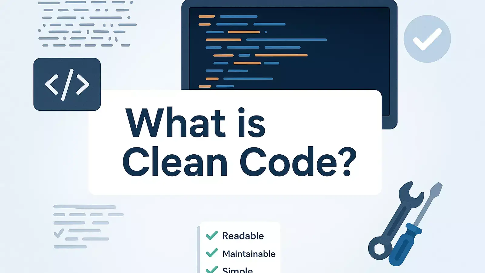 کدنویسی تمیز یا Clean Code چیست؟ اصول، مزایا و تکنیک های کاربردی