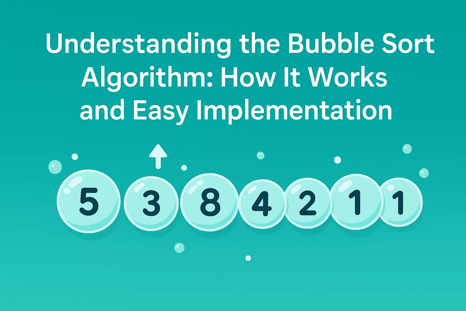 آموزش ساده الگوریتم Bubble Sort با مثال و کد پیاده سازی