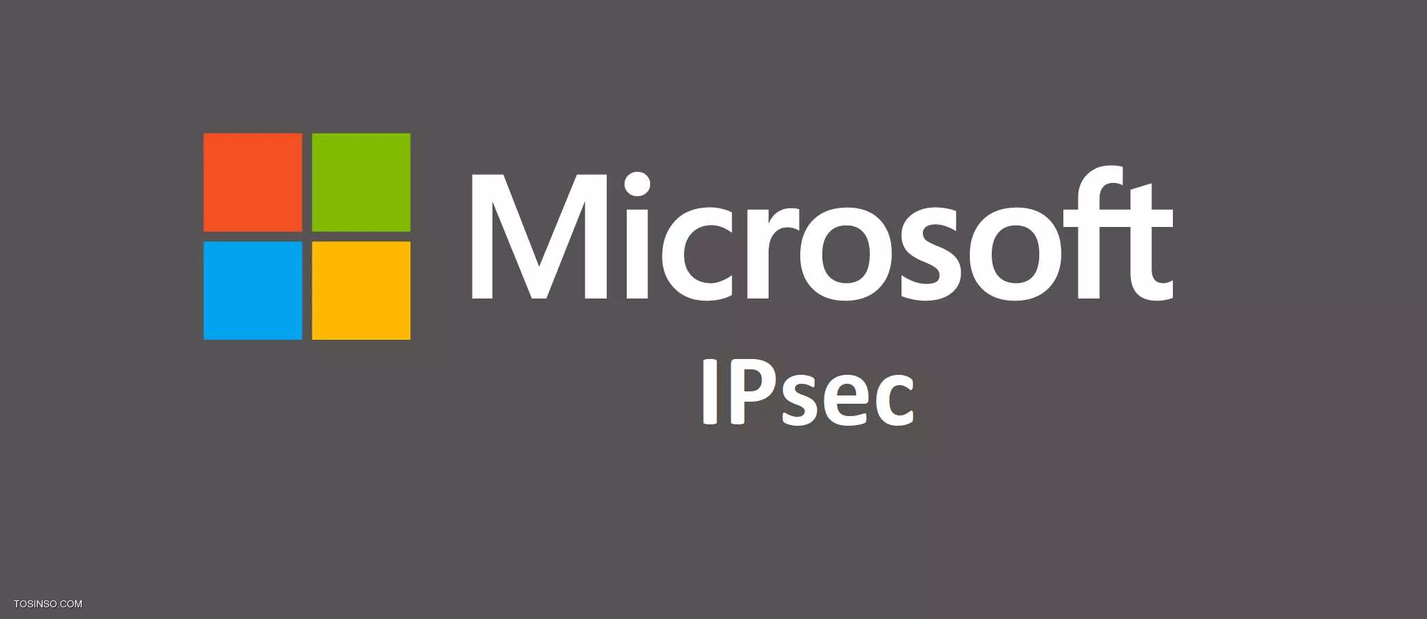 IPSec چیست؟ آموزش راه اندازی IPSec به زبان ساده