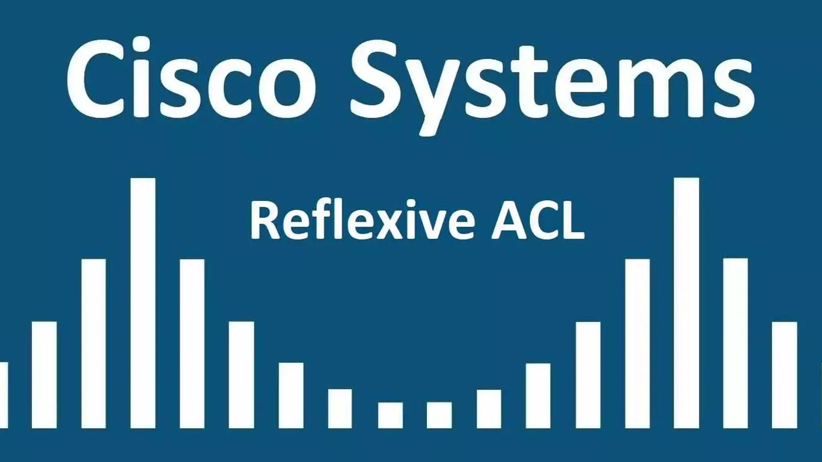 Reflexive ACL چیست؟ آموزش راه اندازی Reflexive ACL در سیسکو