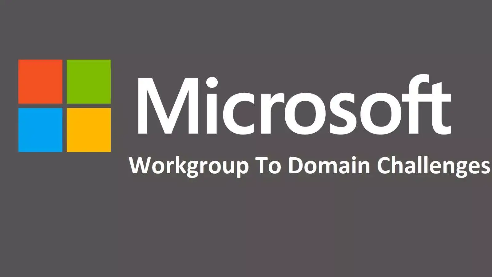 7 اقدام مدیریتی مهم برای تبدیل Workgroup به Domain 