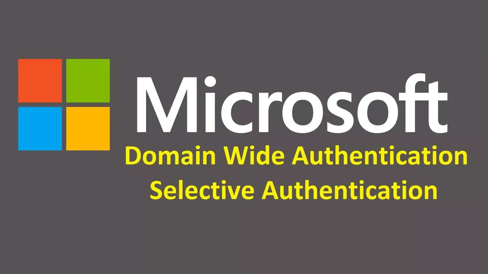 تفاوت Domain Wide Authentication و Selective Authentication چیست؟
