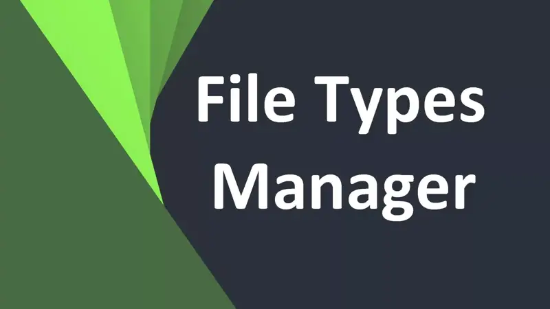 File Types Manager ابزاری برای مدیریت نمایش آیکن های فایل ویندوز 