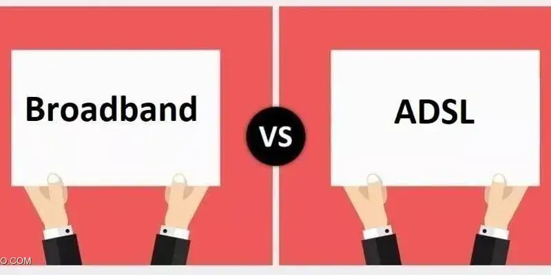 تفاوت ADSL و Broadband در چیست؟ به زبان بسیار ساده