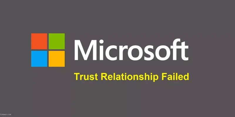 آموزش رفع خطای The trust relationship between ... failed در دومین