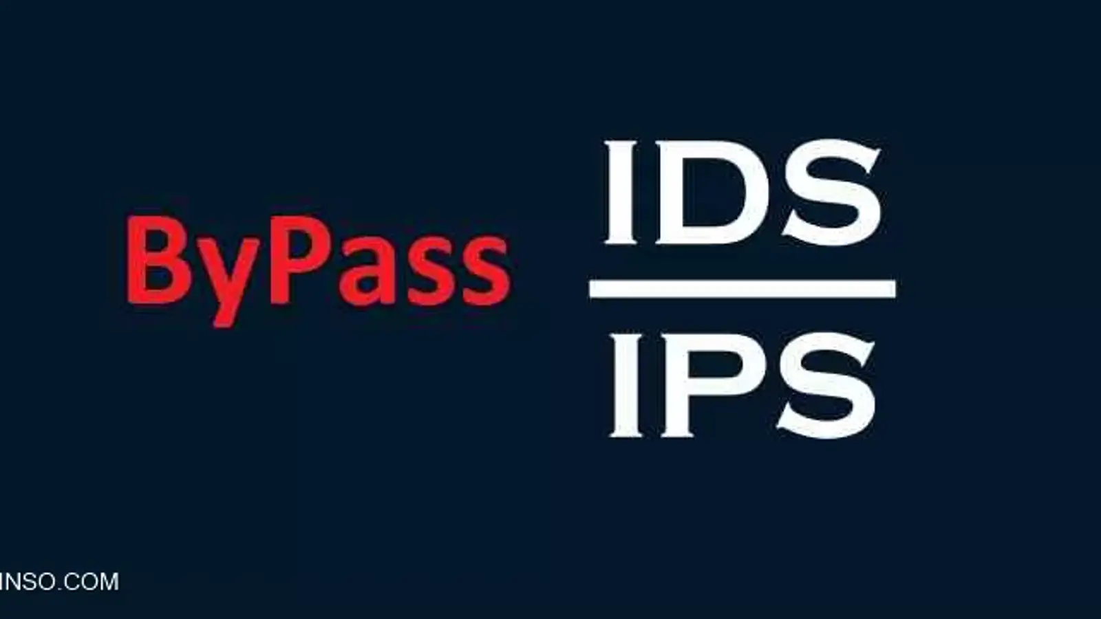 معرفی 6 تکنیک دور زدن IPS/IDS و روشهای مقابله با آنها