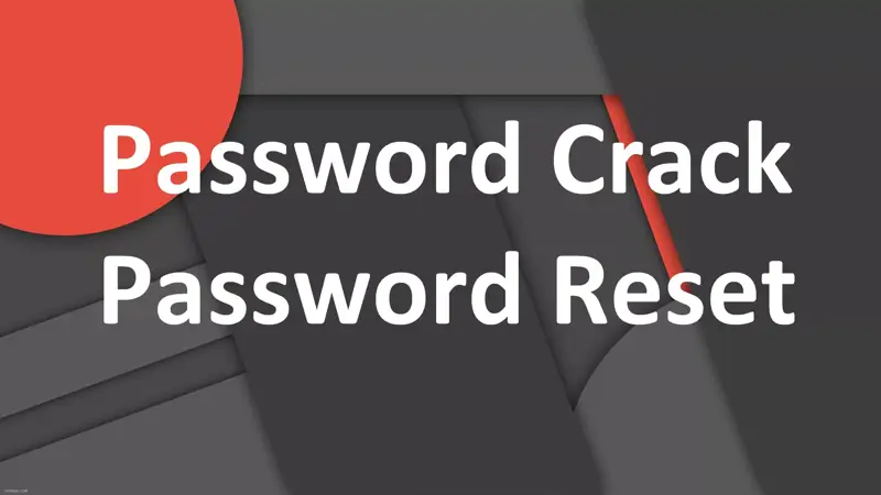 تفاوت کرک پسورد و ریست پسورد در چیست؟ مقایسه Crack و Reset پسورد