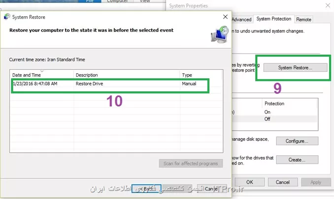 درود
برای ایجاد Restore Point اول باید System Protection رو فعال کنید:
1.روی my computer راست کلیک کرده و properties رو انتخاب کنید
||http://programming.tosinso.com/files/get/0f54f6f8-68c4-4e96-866e-977e95683930||
2.
||http://programming.tosinso.com/files/get/01b10189-f0fa-44d7-bc1b-e2bf4174bc91||
3. drive که میخوایید روش System Protection فعال کنید ، انتخاب و روی configuration کلیک کنید.
||http://programming.tosinso.com/files/get/09eac810-0377-42f6-83dc-f17db740d9d7||
4.گزینه turn on System Protection زو انتخاب و ok کنید
||http://programming.tosinso.com/files/get/7434c7b4-7af5-4cca-a49f-2458537956bb||
5.بعد از فعال کردن System Protection حالا باید یه Restore Point ایجاد کنید
 داریوی که میخواهید Restore Point رو روی اون ایجاد انتخاب و بر روی create کلیک کنید
||http://programming.tosinso.com/files/get/6dea9302-3ea2-4fb6-9b7a-ce0958409cf4||
6.یه اسم یا یه متن دلخواه وارد کنید 
||http://programming.tosinso.com/files/get/409acf79-0025-415d-840f-724701984adb||
7. برای استفاده از این Restore Point :
||http://programming.tosinso.com/files/get/75f6bad1-102e-47d6-b8f9-5b77eeaae329||



