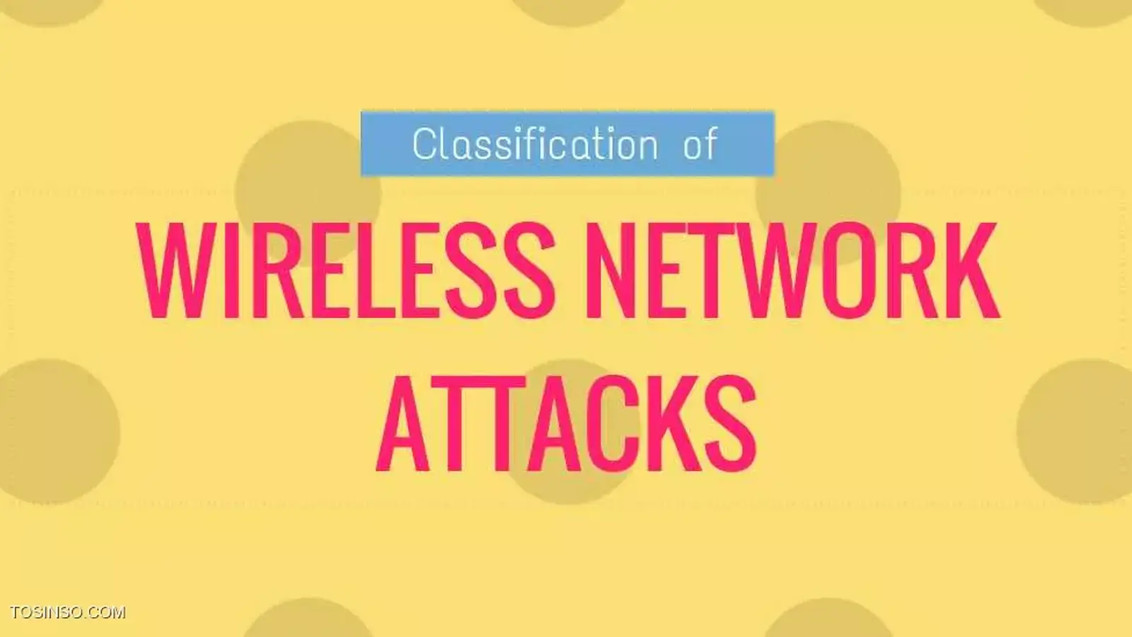 معرفی انواع حملات هکری به شبکه وایرلس : 15 نوع روش هک شبکه بیسیم