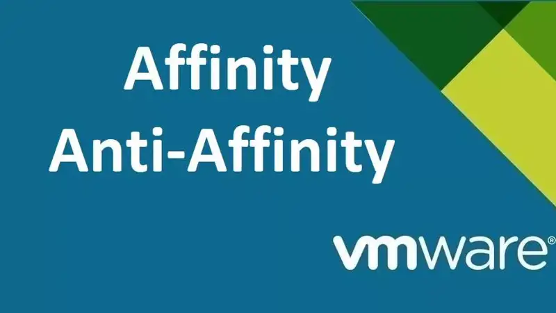 کاربرد Affinity و Anti-Affinity در VMware چیست؟ به زبان ساده