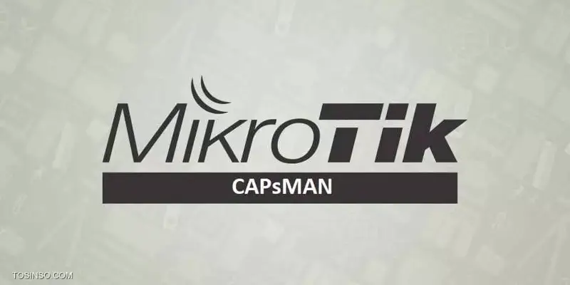 معرفی سرویس CAPsMAN در میکروتیک