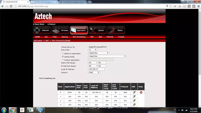 سلام
میخوام Port forwarding برای DVR  انجام بدم...
بعد از کانفیگ مودم وقتی تو سایت چک میکنم پیغام port close را میده...
Firewall ویندوز قبلا off کردم، آنتی ویروس هم ندارم.||http://tosinso.com/files/get/7d10ec98-a977-477e-84d3-90858e329366||
Model modem: Aztech
Model DVR: H264 
از مالزی مزاحم میشم ، ممنون. :)
||m1::http://tosinso.com/files/get/6cc6a426-10d3-499d-a8f4-65fdf00ad7fe||
||m2::http://tosinso.com/files/get/c29768a4-7d4c-4928-872e-72cdb2a69ead||