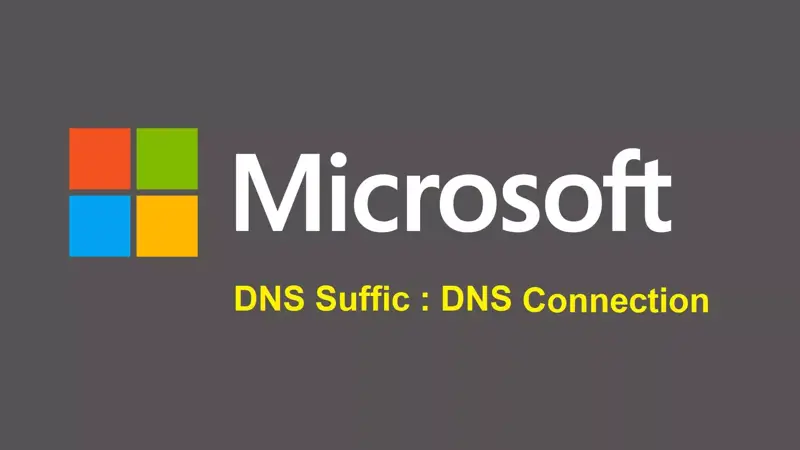 کاربرد Append these DNS Suffixes و DNS Suffix for this Connection