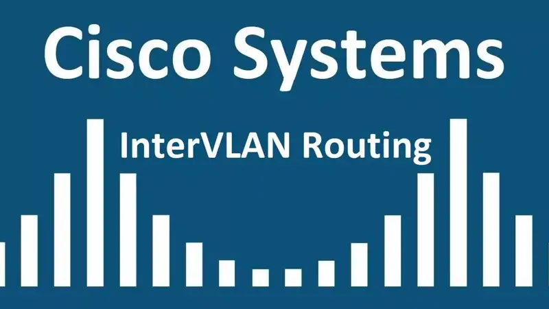 InterVLAN Routing چیست و چگونه VLAN ها را به هم متصل کنیم؟